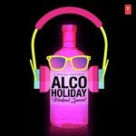 Alco-Holiday - Weekend Special - Arijit Singh Song Download